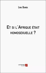 Et si l'Afrique était homosexuelle ?