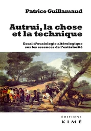 Autrui, la chose et la technique