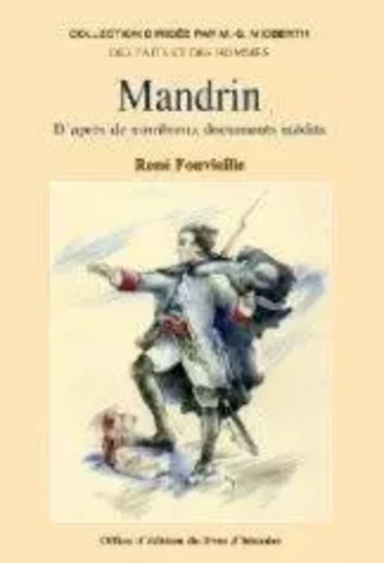 Mandrin - d'après de nombreux documents inédits - René Fonvieille - LIVRE HISTOIRE