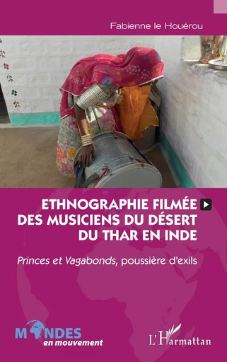 Ethnographie filmée des musiciens du désert du Thar en Inde - Fabienne Le Houérou - Editions L'Harmattan