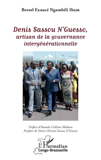 Denis Sassou N'Guesso, artisan de la gouvernance intergénérationnelle - Bersol Exaucé Ngambili Ibam - Editions L'Harmattan