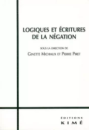 Logiques et Ecritures de la Negation