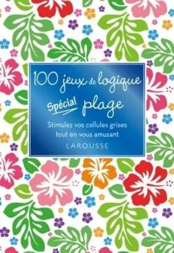 100 jeux de logique spécial Plage -  Collectif - LAROUSSE