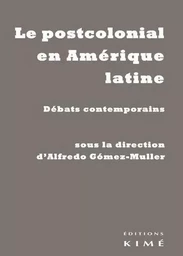 Le Postcolonial en Amerique Latine