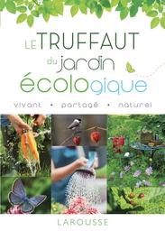 Le Truffaut du jardin écologique - Nouvelle édition