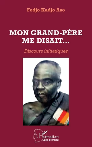 Mon grand-père me disait... - Fodjo Kadjo Abo - Editions L'Harmattan