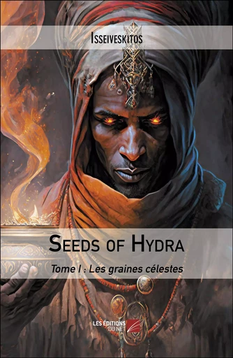 Seeds of Hydra -  Isseiveskitos - Les Editions du Net