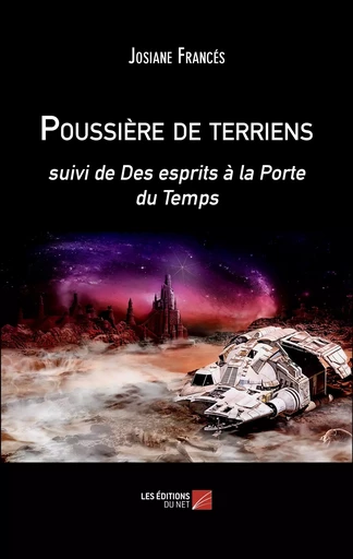 Poussière de terriens - JOSIANE FRANCES - Les Editions du Net