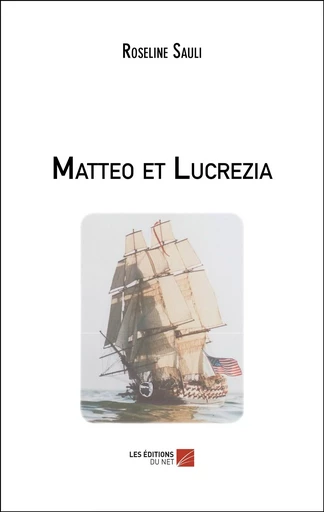 Matteo et Lucrezia - Roseline Sauli - Les Editions du Net