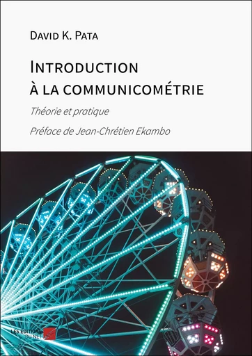 Introduction à la communicométrie - David K. Pata - Les Editions du Net