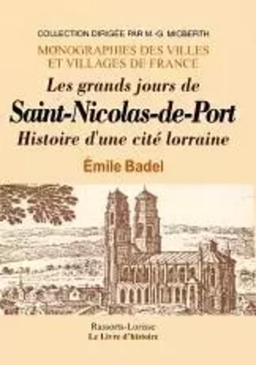 Les grands jours de Saint-Nicolas-de-Port - histoire d'une cité lorraine - Émile Badel - LIVRE HISTOIRE