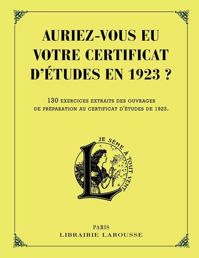 Auriez-vous eu votre certificat d'études en 1923 ? -  Collectif - LAROUSSE