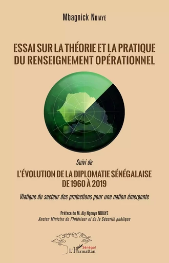 Essai sur la théorie et la pratique du renseignement opérationnel - Mbagnick Ndiaye - Editions L'Harmattan