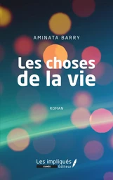 Les choses de la vie. Roman