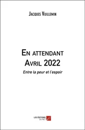 En attendant Avril 2022 