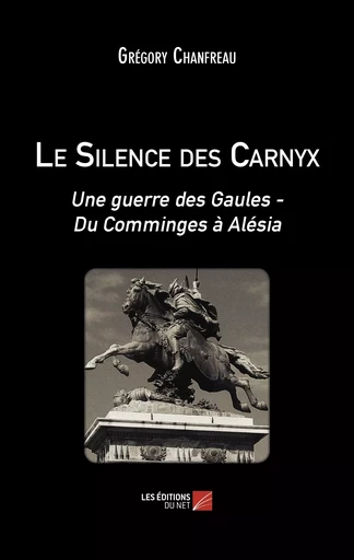 Le Silence des Carnyx - Grégory Chanfreau - Les Editions du Net