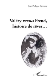 Valéry versus Freud, histoire de rêver...