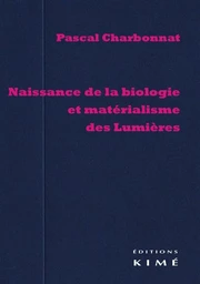 Naissance de la Biologie et Materialisme des Lumieres