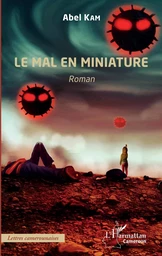 Le mal en miniature. Roman