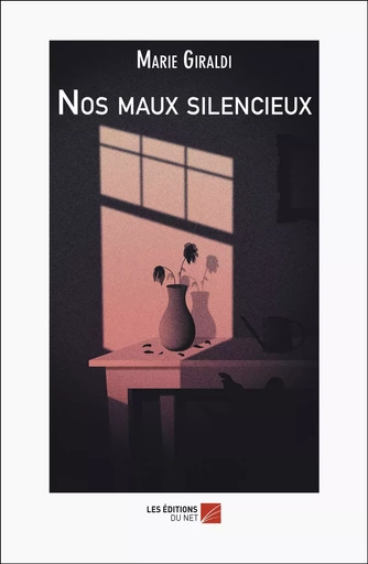 Nos maux silencieux - Marie Giraldi - Les Editions du Net