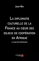 La diplomatie culturelle de la France au cœur des enjeux de coopération en Afrique