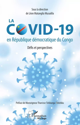 La COVID-19 en République démocratique du Congo. Défis et perspectives - Léon Matangila Musadila - Editions L'Harmattan