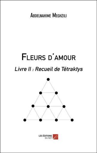 Fleurs d'amour - Abdelnahime Meghzili - Les Editions du Net