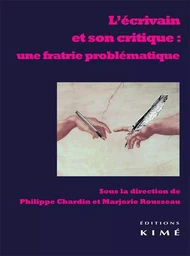 Ecrivain et son Critique:Une Fratrie Problematique