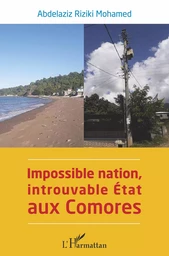 Impossible nation, introuvable État aux Comores