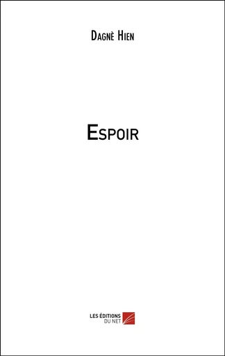 Espoir - Dagnè Hien - Les Editions du Net