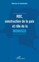 RDC, construction de la paix et rôle de la MONUSCO