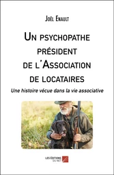 Un psychopathe président de l'Association de locataires