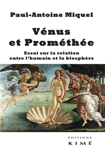 Vénus et Prométhée - Paul-Antoine Miquel - Kimé