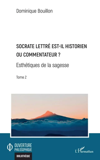 Socrate lettré est-il historien ou commentateur ? - Dominique Bouillon - Editions L'Harmattan