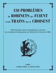 130 Problèmes de robinets qui fuient et de trains qui se croisent