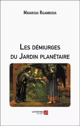 Les démiurges du Jardin planétaire