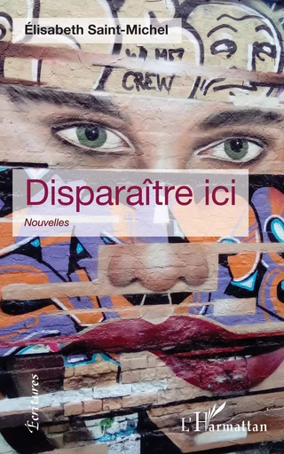 Disparaître ici - Elisabeth Saint-Michel - Editions L'Harmattan