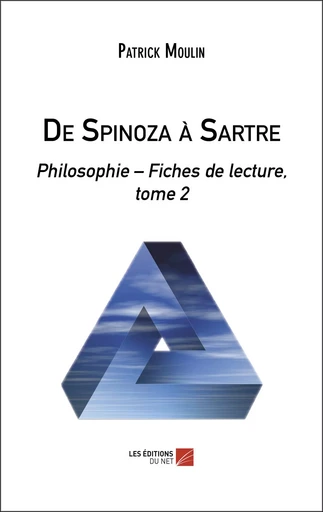 De Spinoza à Sartre - Patrick Moulin - Les Editions du Net