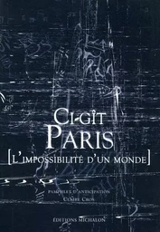 Ci-git Paris - l'impossible d'un monde