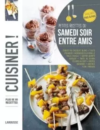 Petites recettes du samedi soir entre amis -  Collectif - LAROUSSE