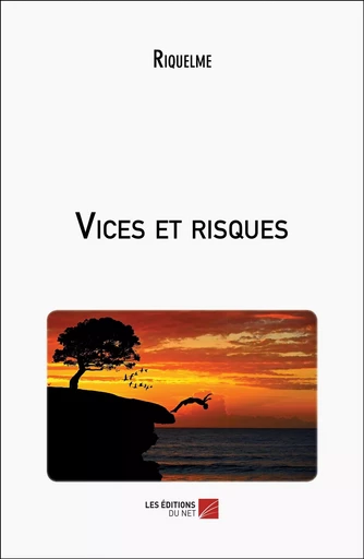 Vices et risques -  Riquelme - Les Editions du Net