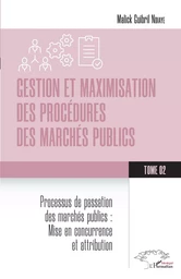 Gestion et maximisation des procédures des marchés publics Tome 2