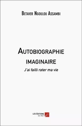 Autobiographie imaginaire