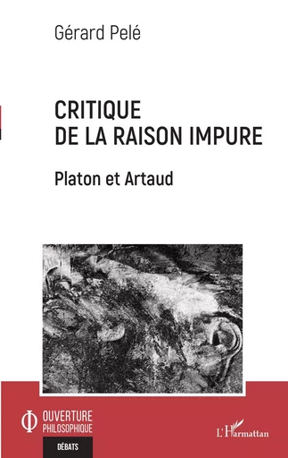 Critique de la raison impure - Gérard Pelé - Editions L'Harmattan