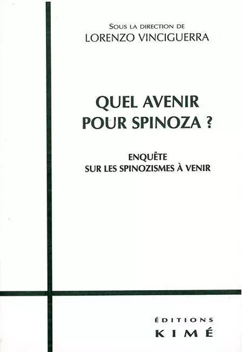 Quel Avenir Pour Spinoza ? -  Vinciguerra Lorenzo - Kimé