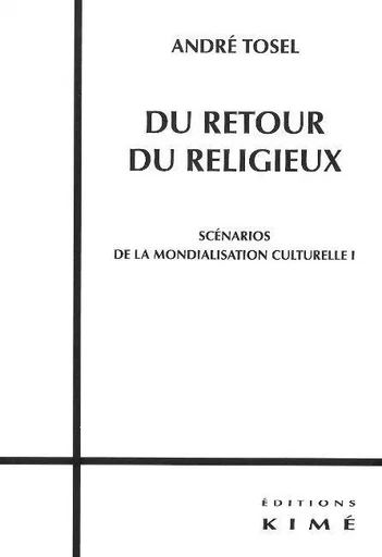 Du Retour du Religieux - André Tosel - Kimé