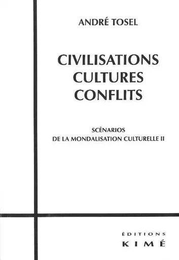 Civilisations,Cultures,Conflits - André Tosel - Kimé