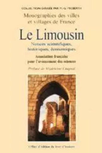 Le Limousin - notices scientifiques, historiques, économiques -  Association française pour l'avancement des sciences - LIVRE HISTOIRE