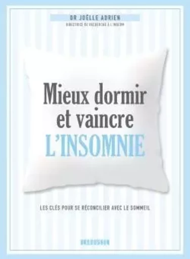 Mieux dormir et vaincre l'insomnie - Joëlle Adrien - LAROUSSE