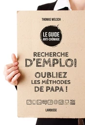 Recherche d'emploi, oubliez les méthodes de papa